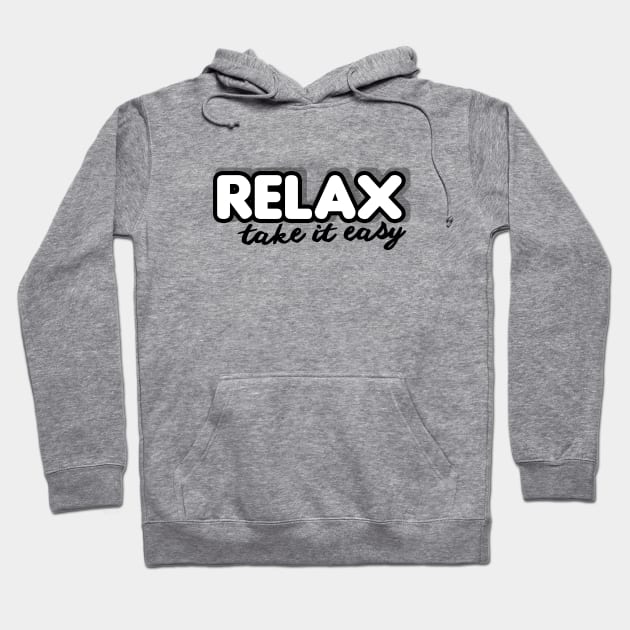 Relax take it easy Hoodie by Friki Feliz